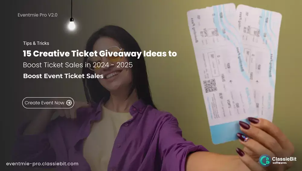 15 Creative Ticket Giveaway Ideas to Boost Ticket Sales in 2024 - 2025 | Classiebit Software